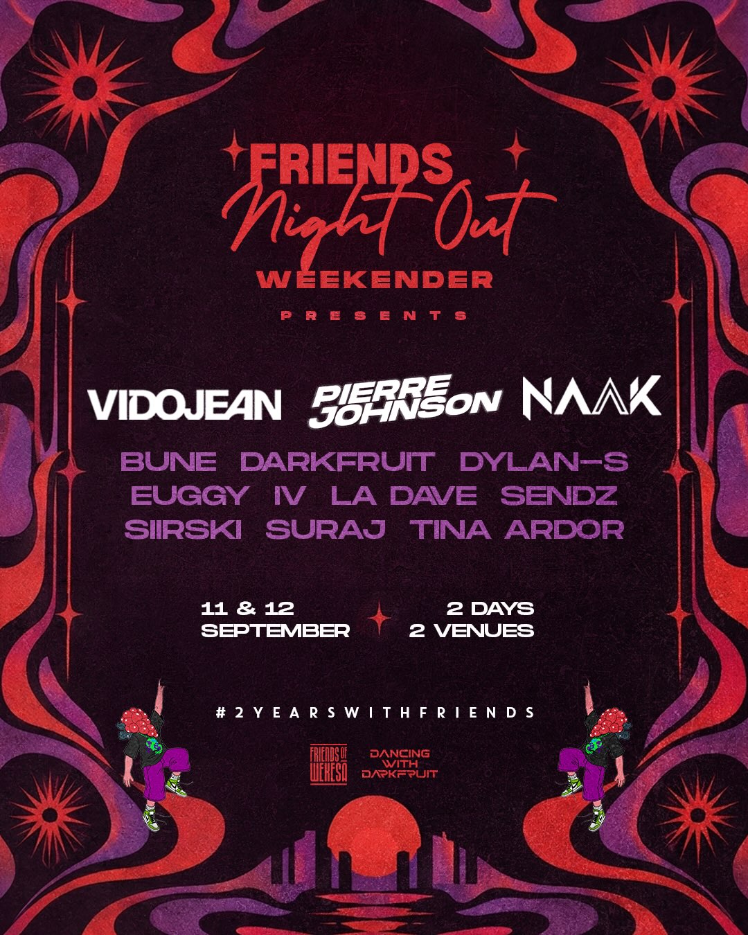 Friends Night Out Weekender Presents #2YearsWithFriends